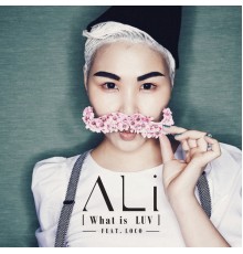 Ali - What Is LUV