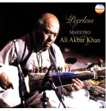 Ali Akbar Khan - Peerless