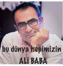 Ali Baba - Bu Dünya Hepimizin