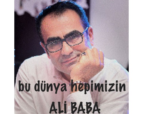 Ali Baba - Bu Dünya Hepimizin