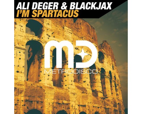 Ali Deger & Blackjax - I'm Spartacus