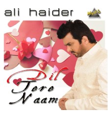 Ali Haider - Dil Tere Naam