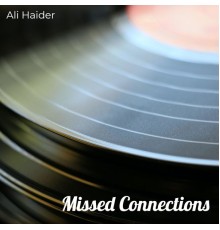 Ali Haider - Missed Connections