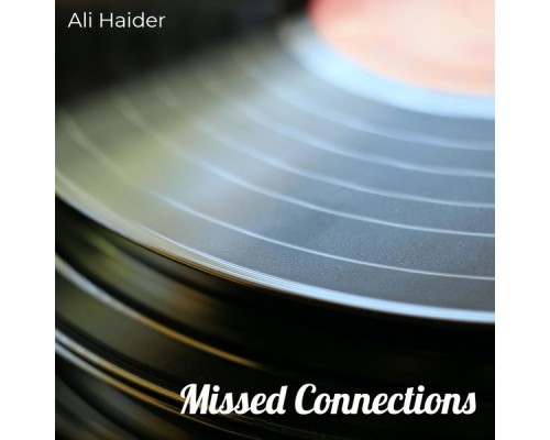 Ali Haider - Missed Connections