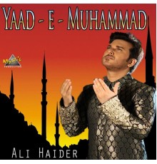 Ali Haider - Yaad-E-Muhammad