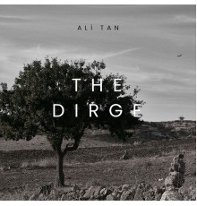 Ali TAN - The Dirge