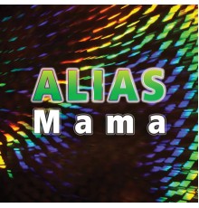 Alias - Mama