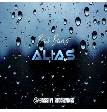 Alias - Bad Bang