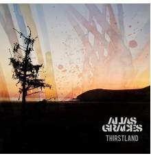 Alias Graces - Thirstland