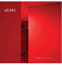 Alibi - Febersyner