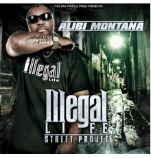 Alibi Montana - Illegal Life