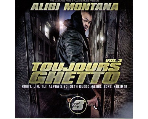 Alibi Montana - Toujours Ghetto Volume 3