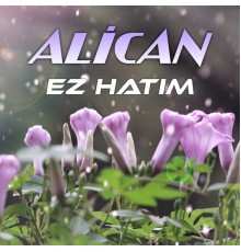 Alican - Ez Hatım