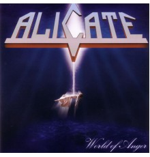 Alicate - World of Anger