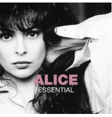 Alice - Essential (Remastered) (2005 Remaster)