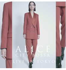 Alice - City Bossa Live In Tokyo