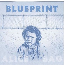 Alice Bag - Blueprint