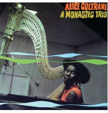 Alice Coltrane - A Monastic Trio