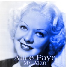 Alice Faye - My Man