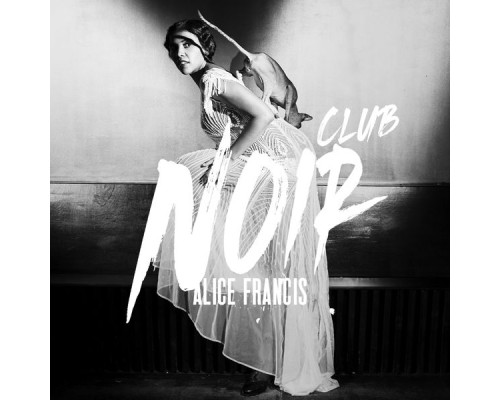 Alice Francis - Club Noir