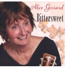 Alice Gerrard - Bittersweet