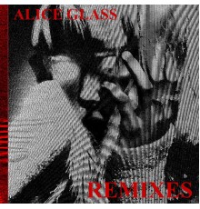 Alice Glass - Alice Glass (Remixes)