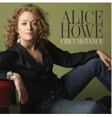 Alice Howe - Circumstance