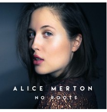 Alice Merton - No Roots