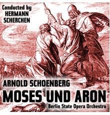 Alice Oelke, Fritz Hoppe & Helmut Melchert - Arnold Schoenberg: Moses und Aron