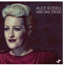 Alice Russell - Hard and Strong