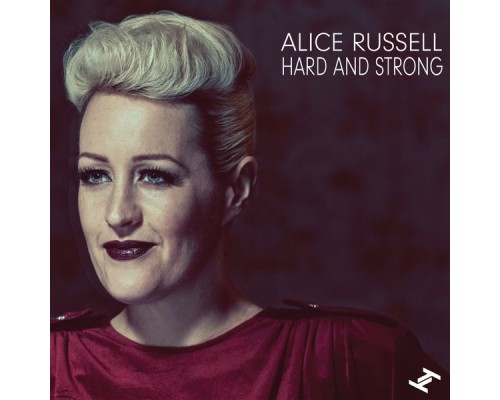 Alice Russell - Hard and Strong