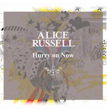 Alice Russell - Hurry On Now