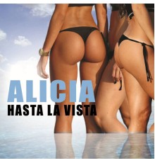 Alicia - Hasta La Vista