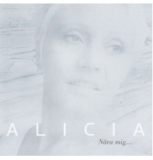 Alicia - Nära Mig