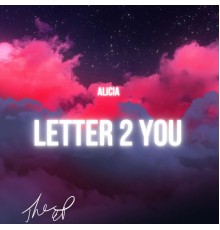 Alicia - LETTER 2 YOU