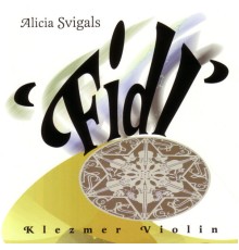 Alicia Svigals - Fidl (Klezmer Violin)