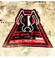 Alien Ant Farm - Anthology