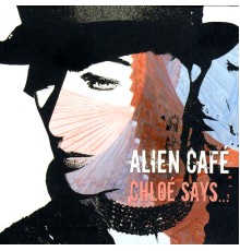 Alien Cafe - Chloé Says...