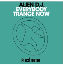 Alien DJ - Everybody Trance Now