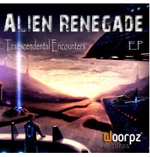 Alien Renegade - Transcendental Encounters Ep