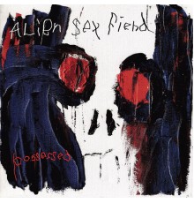 Alien Sex Fiend - Possessed