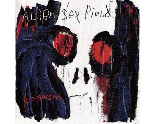 Alien Sex Fiend - Possessed