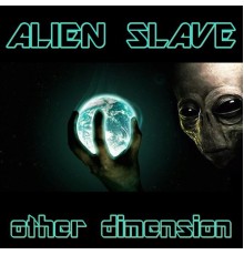 Alien Slave - Other Dimension