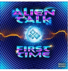 Alien Talk - First Time