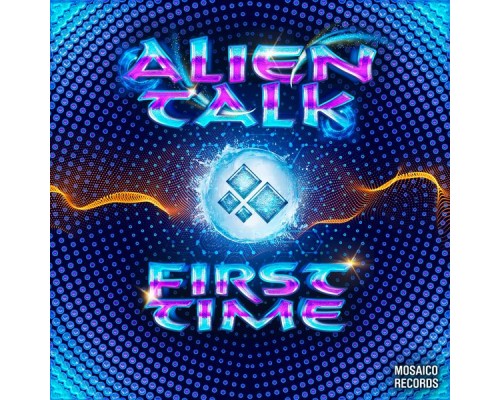 Alien Talk - First Time