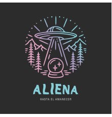 Aliena - Hasta el Amanecer