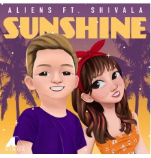 Aliens featuring Shivala - Sunshine