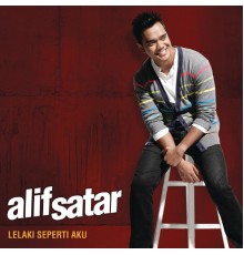 Alif Satar - Lelaki Seperti Aku