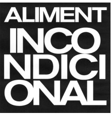 Aliment - Incondicional