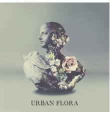 Alina Baraz - Urban Flora